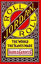 Roll, Jordan, roll : the world the slaves made