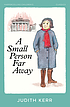 A small person far away door Judith Kerr
