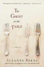 The ghost at the table : a novel