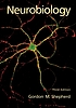 Neurobiology by Gordon M Shepherd