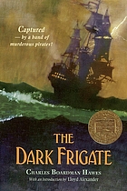 The dark frigate; wherein is told the story of Philip Marsham who lived in the time of King Charles and was bred a sailor but came home to England after many hazards by sea and land and fought for the King at Newbury and lost a great inheritance and departed for Barbados in the same ship, by curious chance, in which he had long before adventured with the pirates.