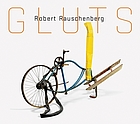 Robert Rauschenberg : gluts