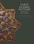 Early Islamic pottery : materials and techniques by  Anne-Marie Keblow Bernsted 