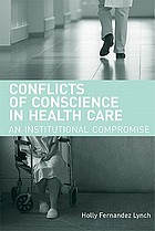Conflicts of conscience in health care : an institutional compromise