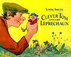 Clever Tom and the leprechaun : an old Irish story