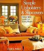 Simple upholstery & slipcovers : great new looks for every room
