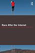 Race after the Internet