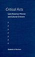 Critical acts : Latin American women and cultural criticism