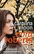 Carolina moon 著者： Nora Roberts