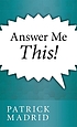 Answer me this! by  Patrick Madrid 