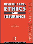 Health care, ethics and insurance