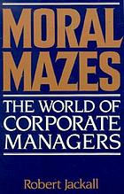 Moral mazes : the world of corporate managers