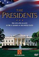 The presidents : the lives and legacies of the 43 leaders of the United States