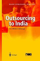 Outsourcing to India : the offshore advantage