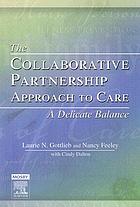 The collaborative partnership approach to care : a delicate balance