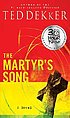 The martyr's song by Ted Dekker