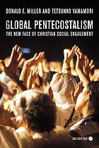Global Pentecostalism : the new face of Christian social engagement