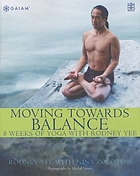 Moving towards balance : 8 weeks of yoga with Rodney Yee.