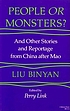 People or monsters? : and other stories and reportage... by Binyan Liu