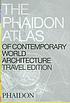 The Phaidon atlas of contemporary world architecture. 