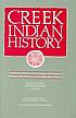 Creek Indian history : a historical narrative of the genealogy, traditions, and downfall of the Ispocoga or Creek Indian tribe of indians