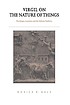Virgil on the nature of things : the Georgics, Lucretius, and the didactic tradition