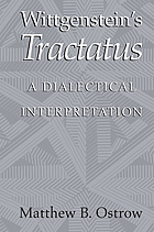 Wittgenstein's Tractatus : a dialectical interpretation