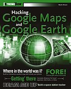 Hacking Google Maps and Google Earth