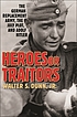 Heroes or traitors : the German replacement army,... por Walter S Dunn