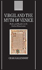 Virgil and the myth of Venice : books and readers in the Italian Renaissance