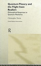 Quantum theory and the flight from realism : philosophical responses to quantum mechanics