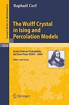 The Wulff crystal in Ising and percolation models : Ecole d'été de probabilités de Saint-Flour XXXIV, 2004
