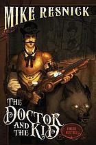 The doctor and the kid : a weird west tale