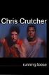 Running loose von Chris Crutcher