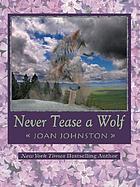 Never tease a wolf