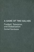 A game of two halves : football, television, and globalisation