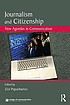 Journalism and citizenship : new agendas in communication 著者：  Zizi Papacharissi 