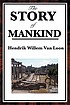 The story of mankind 著者： Hendrik Willem Van Loon
