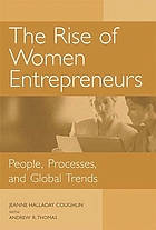 The rise of women entrepreneurs : people, processes, and global trends