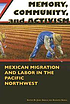 Memory, community and activism : Mexican migration... 著者：  Jerry García 