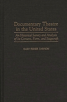 Documentary theatre in the United States : an historical survey and analysis of its content, form, and stagecraft