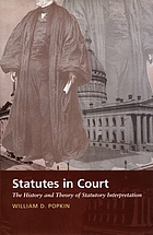 Statutes in court : the history and theory of statutory interpretation