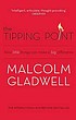 The tipping point : how little things can make... von Malcolm Gladwell