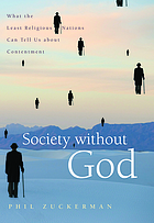 Society without God : what the least religious nations can tell us about contentment