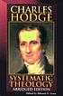 Systematic theology von Charles Hodge