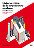 Historia crítica de la arquitectura moderna by Kenneth Frampton
