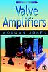 Valve amplifiers by Morgan Jones