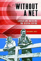 Without a net : librarians bridging the digital divide