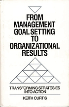 From management goal setting to organization results : transforming strategies into action