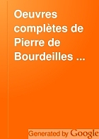 Oeuvres complètes de Pierre de Bourdeilles ...